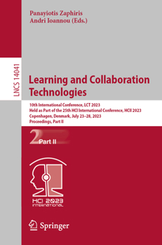 Paperback Learning and Collaboration Technologies: 10th International Conference, Lct 2023, Held as Part of the 25th Hci International Conference, Hcii 2023, Co Book