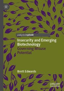 Hardcover Insecurity and Emerging Biotechnology: Governing Misuse Potential Book