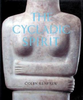 Hardcover The Cycladic Spirit: Masterpieces from the Nicholas P. Goulandris Collection Book