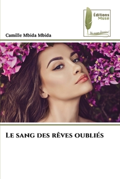 Le sang des rêves oubliés (French Edition)