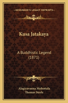 Paperback Kusa Jatakaya: A Buddhistic Legend (1871) Book