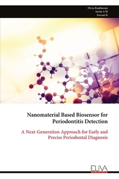 Paperback Nanomaterial Based Biosensor for Periodontitis Detection: A Next-Generation Approach for Early and Precise Periodontal Diagnosis Book