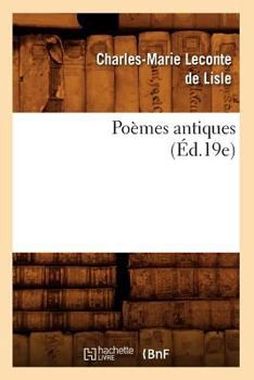 Paperback Poèmes Antiques (Éd.19e) [French] Book