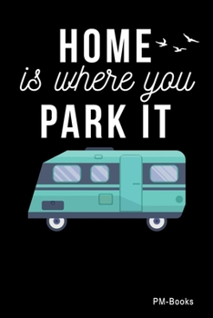 Paperback Home Is Where You Park It: Kariertes A5 Notizbuch oder Heft f?r Sch?ler, Studenten und Erwachsene Book