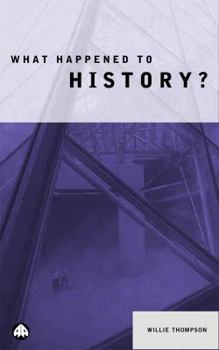 Paperback What Happened to History? Book