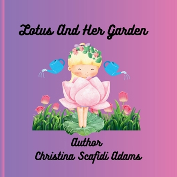 Lotus And Her Flower's: A Children's Story book