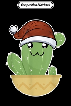 Composition Notebook: Cute Kawaii Christmas Baby Cactus Lover Saguaro Xmas Gift  Journal/Notebook Blank Lined Ruled 6x9 100 Pages