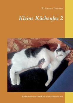 Paperback Kleine Küchenfee 2: Einfache Rezepte für Kids zum Selbermachen [German] Book