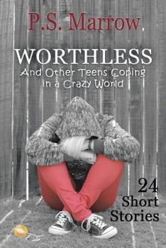 Paperback Worthless and Other Teens Coping in a Crazy World: 24 Short Stories Book