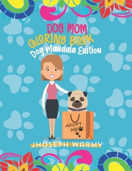 Paperback Dog Mom Coloring Book: Dog Mandala Edition Book