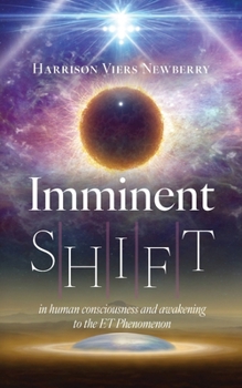 Paperback Imminent Shift: In Human Consciousness and Awaking to the ET Phenomenon Book