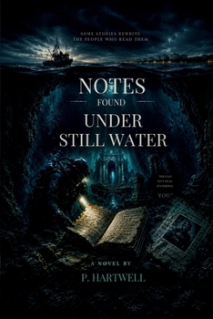 Paperback Notes Found Under Still Water: The Ocean Keeps What It Cannot Kill Book