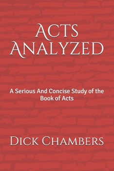 Paperback Acts Analyzed: A Serious And Concise Study of the Book of Acts Book