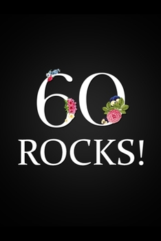 Paperback 60 Rocks!: Floral 60th Birthday Gift Notebook Blank Lined Notebook Novelty Small Gift Memory Book