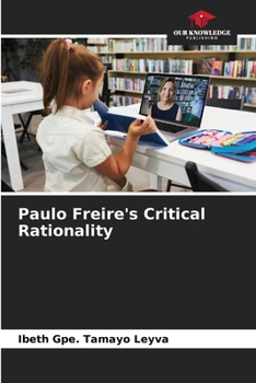 Paperback Paulo Freire's Critical Rationality Book