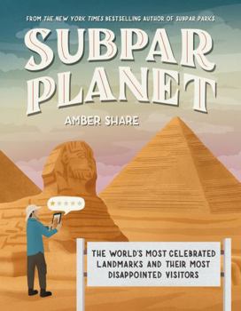 Hardcover Subpar Planet: The World's Most Celebrated Landmarks and Their Most Disappointed Visitors Book