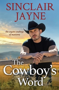 Paperback The Cowboy's Word (The Coyote Cowboys of Montana) Book