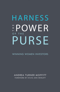 Paperback Harness the Power of the Purse: Winning Women Investors Book