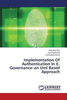 Paperback Implementation of Authentication in E-Governance-An UML Based Approach Book