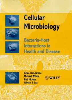 Hardcover Cellular Microbiology: Bacteria-Host Interactions in Health and Disease Book