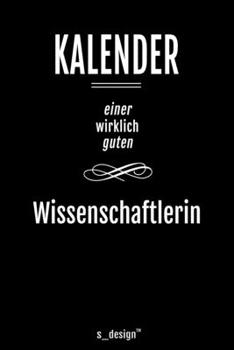 Kalender für Wissenschaftler / Wissenschaftlerin: Immerwährender Kalender / 365 Tage Tagebuch / Journal [3 Tage pro Seite] für Notizen, Planung / ... Erinnerungen, Sprüche (German Edition)