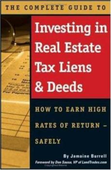 Paperback The Complete Guide to Investing in Real Estate Tax Liens & Deeds: How to Earn High Rates of Return Safely Book