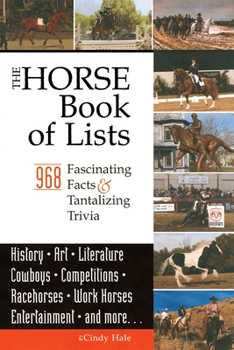 Paperback The Horse Book of Lists: 968 Fascinating Facts & Tantalizing Trivia Book