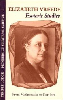 Paperback Esoteric Studies: From Mathematics to Star-Lore (Pioneers of Spiritual Science Ser. ; No. 3) Book