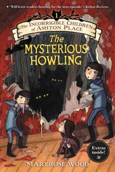 The Mysterious Howling - Book #1 of the Incorrigible Children of Ashton Place