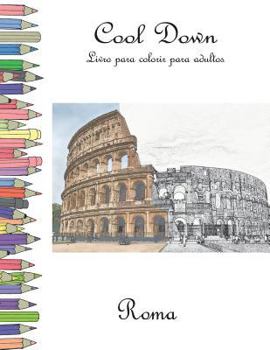 Cool Down - Livro para colorir para adultos: Roma