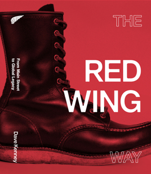 The Red Wing Way: From Main Street to Global Legacy