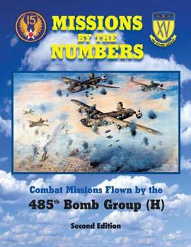 Paperback Missions by the Numbers: Combat Missions Flown by the 485h Bomb Group (H) Book