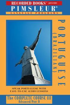 Portugues (Brazilizn) The Complete Course III Advanced/Part B (Recorded Books Presents Pimsleur Language Programs)
