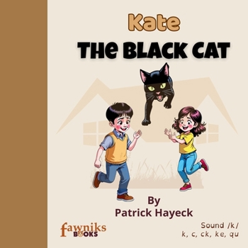 Kate the Black Cat: /k/ sound: k, c, ck, ke, qu