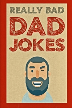 Paperback Really Bad Dad Jokes: Funny Father Gift Idea Book