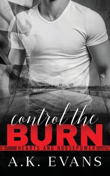 Control the Burn - Book #1 of the Hearts & Horsepower