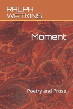Paperback Moment: Poetry and Prose Book