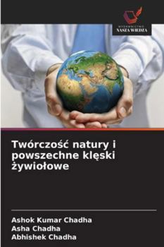 Twórczosc natury i powszechne kleski zywiolowe (Polish Edition)