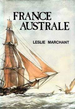 France australe : a study of French explorations and attempts to found a penal colony and strategic base in south western Australia, 1503-1826