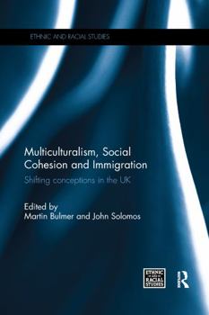 Paperback Multiculturalism, Social Cohesion and Immigration: Shifting Conceptions in the UK Book
