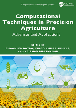 Hardcover Computational Techniques in Precision Agriculture: Advances and Applications Book