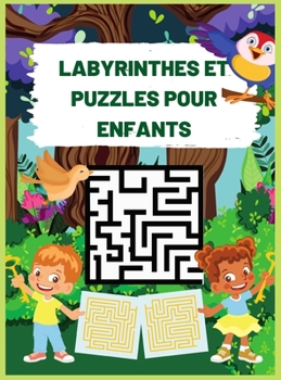 Labyrinthes Et Puzzles Pour Enfants: Cahier d'activités du labyrinthe pour les enfants de tous âges - 4-6, 6-8, 8-10 - Cahier d'activités du ... d'apprentissage de 200 l