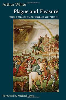 Paperback Plague and Pleasure: The Renaissance World of Pius II Book