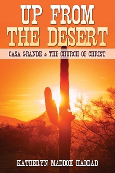 Paperback Up From the Desert: Casa Grande & the Church of Christ Book