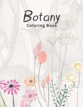 Paperback Botany Coloring Book: Adults Book For Stress Relief And Relaxation Book