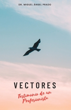 Paperback Vectores: Testimonio de un Profesionistas [Spanish] Book