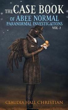 Paperback The Casebook of Abee Normal, Paranormal Investigations, Volume 2 Book