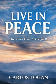 Paperback Live In Peace: You Don't Have To Die For It Book
