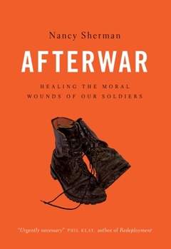 Hardcover Afterwar: Healing the Moral Wounds of Our Soldiers Book