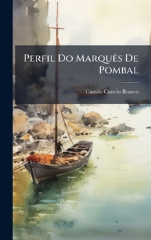 Perfil do Marquez de Pombal